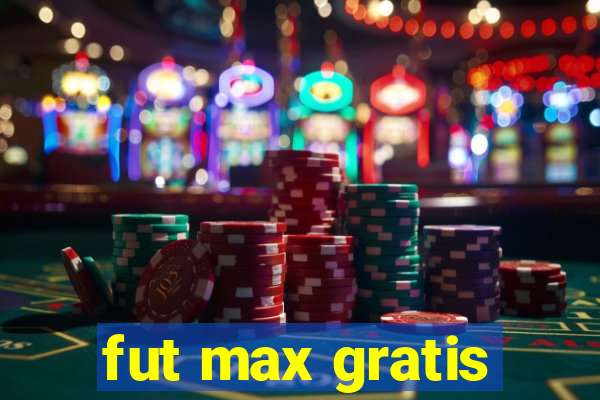 fut max gratis